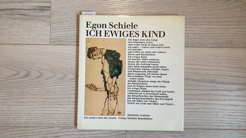 Schiele, Egon  Ich ewiges Kind : Gedichte 