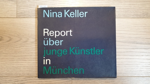 Keller, Nina  Report über junge Künstler in München. 