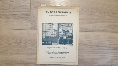 Michael Korte ; Ju&#776;rgen Salk  An der Peripherie : Fotos aus dem Ruhrgebiet 