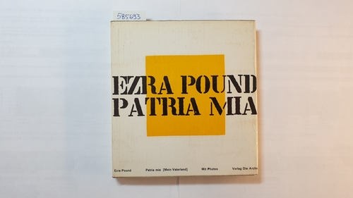 Pound, Ezra  Patria mia : Ein Bekenntnis 