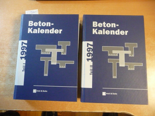 Eibl, Prof. Josef  Beton-Kalender 1997, Taschenbuch für Beton-, Stahlbeton- und Spannbetonbau sowie die verwandten Fächer, Teil I+II (2 BÜCHER) 