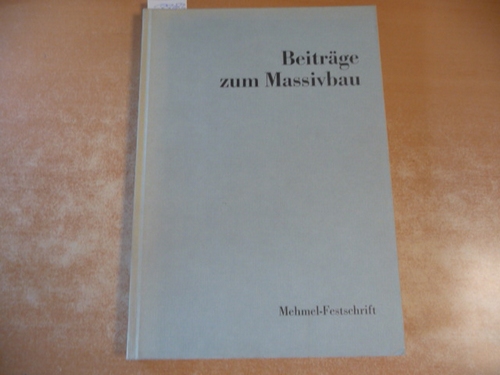 Beck, Hubert / Weigler, Helmut (Hrsg.)  Beiträge zum Massivbau - MEHMEL-FESTSCHRIFT 
