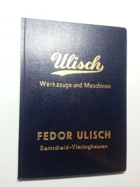 Diverse  Fedor Ulisch Remscheid-Vieringhausen - Ulisch Werkzeuge und Maschinen  - Katalog-Ausgabe 1958 