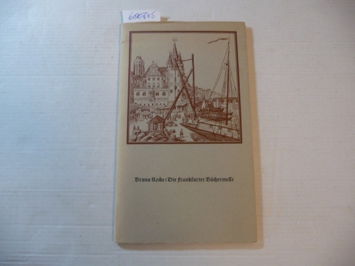 Recke, Bruno  Die Frankfurter Büchermesse 