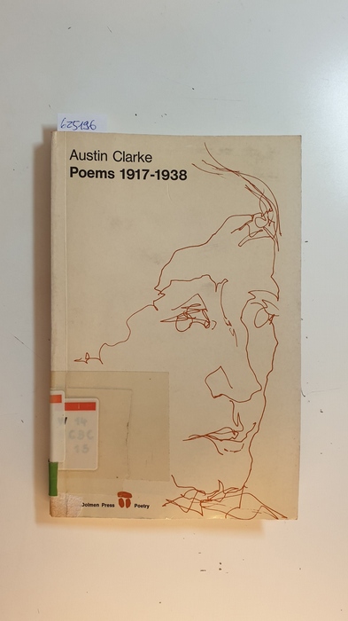 Clarke, Austin ; Miller, Liam [Hrsg.]  Poems, 1917-1938 