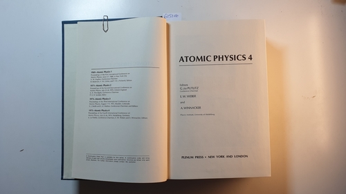 Putlitz, Gisbert zu [Hrsg.]  Atomic Physics 4 / Proceedings of the Fourth International Conference on Atomic Physics, 1974, Heidelberg 