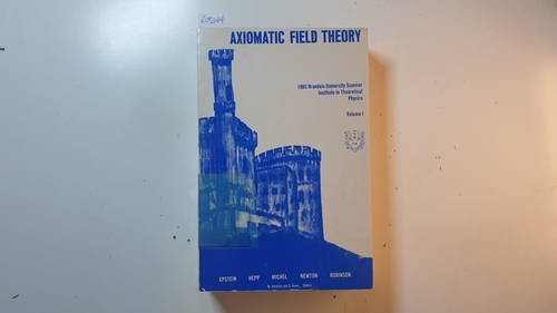 Chrétien , M. [Hrsg.] ; Deser, S.  Particle Symmetries and Axiomatic Field Theory : Brandeis University Summer Institute in Theoretical Physics, Brandeis 1965 