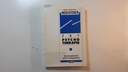 Schneider, Wolfgang [Hrsg.]  Indikationen zur Psychotherapie : Anwendungsbereiche und Forschungsprobleme 