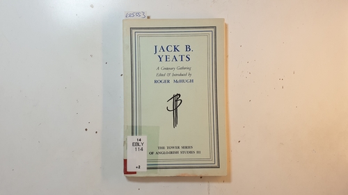 Beckett, Samuel ; McHugh, Roger [Hrsg.]  Jack B. Yeats : a centenary gathering 