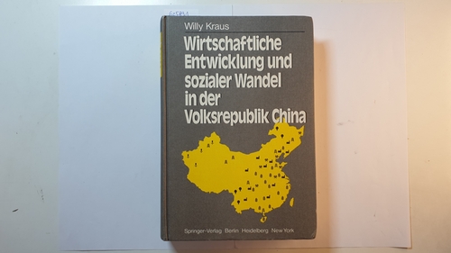 Kraus, Willy  Wirtschaftliche Entwicklung und sozialer Wandel in der Volksrepublik China 