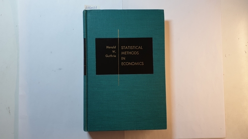 Guthrie, H.W.  Statistical Methods in Economics 