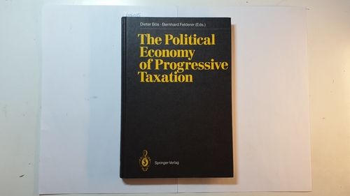 Dieter Bös ; Bernhard Felderer [Hrsg.]  The political economy of progressive taxation 