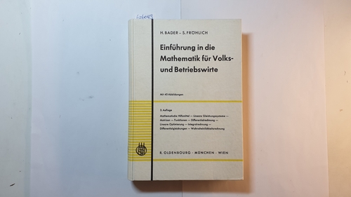 Heinrich Bader ; Siegbert Fröhlich  Einführung in die Mathematik für Volks- und Betriebswirte 