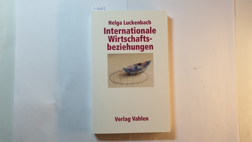 Luckenbach, Helga  Volkswirtschaftslehre im Überblick, Band 4., Internationale Wirtschaftsbeziehungen 