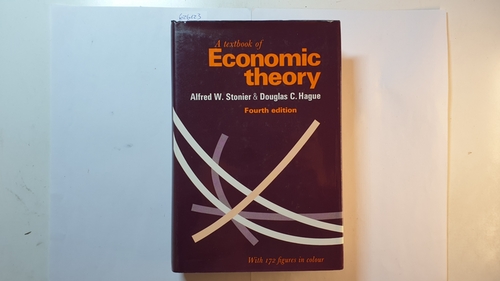 Stonier, Alfred W., Hague, D. C.  A Textbook of Economic Theory 