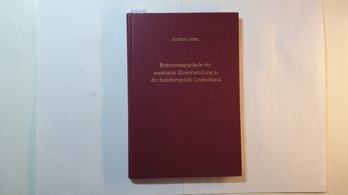 Hübl, Lothar  Bestimmungsgründe der nominalen Zinsentwicklung in der Bundesrepublik Deutschland : 1959 - 1969 