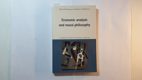 Daniel M. Hausman, Michael S. McPherson  Economic Analysis and Moral Philosophy 