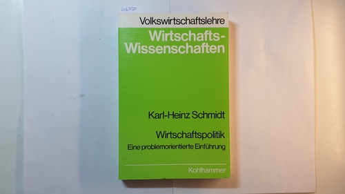 Schmidt, Karl H  Wirtschaftspolitik: Eine problemorientierte Einführung 