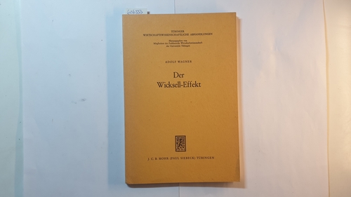 Wagner, Adolf  Der Wicksell-Effekt. Kapitaltheoretische Aspekte der Wachstumszyklen 