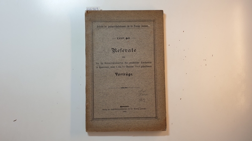Diverse  Referate über die im Unterrichtskursus für praktische Landwirte in Hannover vom 10. bis 13. Januar 1906 gehaltenen Vorträge (XXXIV. Heft) 