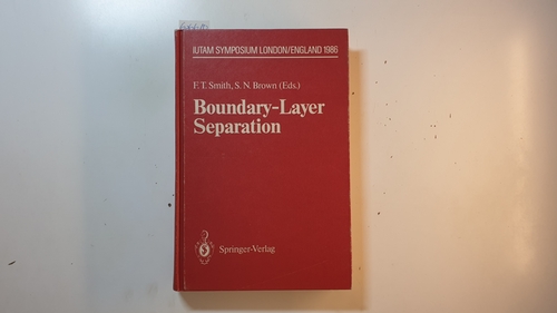 Frank T Smith, Susan N Brown  Boundary-Layer Separation: Proceedings of the Iutam Symposium, London, August 26-28, 1986 (Iutam Symposia) 