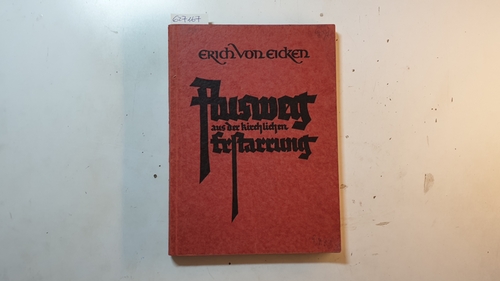 Eicken, Erich von  Ausweg aus der kirchlichen Erstarrung : Die Bedeutg d. Gruppenbewegg f. d. dt. evang. Kirche 