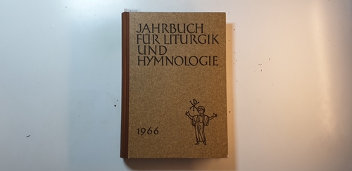 Ameln, Konrad; Mahrenholz, Christhard; Müller, Karl Ferdinand (Hrsg.)  Jahrbuch für Liturgik und Hymnologie, 11. Band 1966 