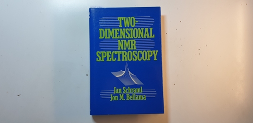 Schraml, Jan, Bellama, Jon M.  Two-Dimensional NMR Spectroscopy (Chemical Analysis: Vol. 97) 