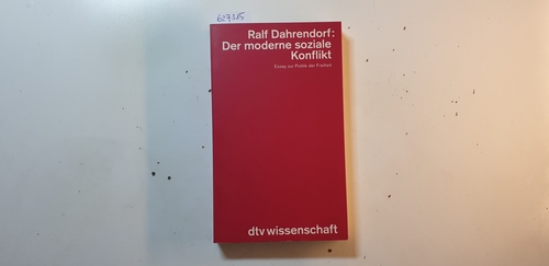 Dahrendorf, Ralf  Der moderne soziale Konflikt : Essay zur Politik der Freiheit 
