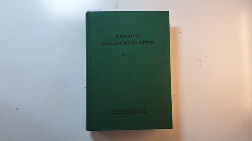 Diverse  Hanauer Geschichtsblätter, Band 24, Veröffentlichungen des Hanauer Geschichtsvereins 