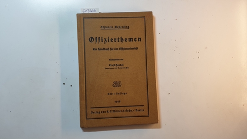 Gesterding, Schwatlo  Offizierthemen. Ein Handbuch für den Offizierunterricht. Neubearbeitet von Ernst Hoebel 