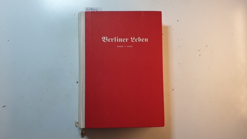 Ruth Koehler ; Wolfgang Richter [Hrsg.]  Berliner Leben : 1806 - 1847. Erinnerungen und Berichte 