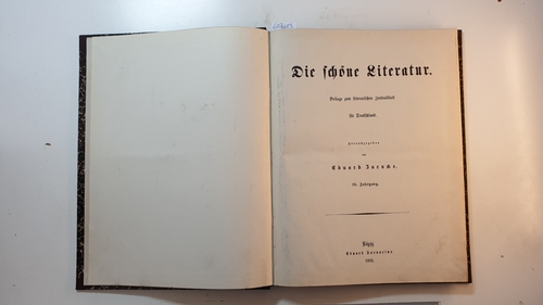 Barncke, Eduard [Hrsg.]  Die schöne Literatur: Beilage zum literarischen Zentralblatt für Deutschland, 16. Jahrgang. (Nr. 1 bis Nr. 26) 