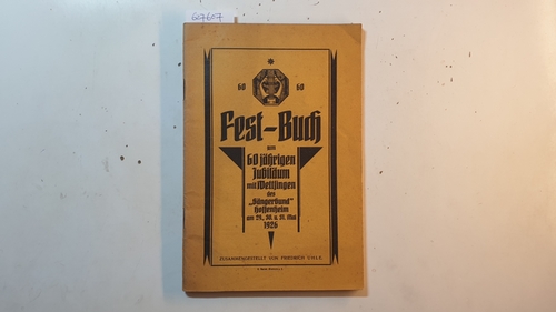 Uhle, Friedrich  Fest-Buch zum 60 jährigen Jubiläum mit wettsingen des Sängerbund Hoffenheim am 29., 30. u. 31 Mai 1926 