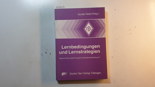 Günter Nold (Hrsg.)  Lernbedingungen und Lernstrategien : welche Rolle spielen kognitive Verstehensstrukturen? 