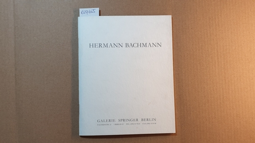 Diverse  Hermann Bachmann. Zwischenzeit. Dezember 1990. Galerie Springer Berlin, Fasanenstraße 13. 