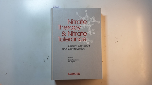 Rezakovic, Dcenana E.[Hrsg.]  Nitrate therapy & nitrate tolerance : current concepts and controversies ; 45 tables 