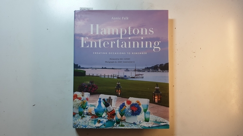 Falk, Annie  HAMPTONS ENTERTAINING Creating Occasions to Remember 