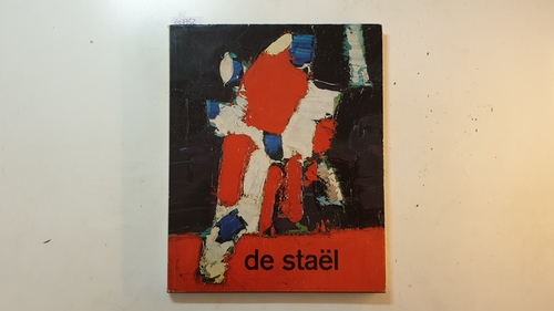 Diverse  de Stael. Katalog zur Ausstellung in Rotterdam, Museum Boymans-van Beuningen 27.5. - 11.7.1965, dann Zürich, Boston, Chicago, New York. 