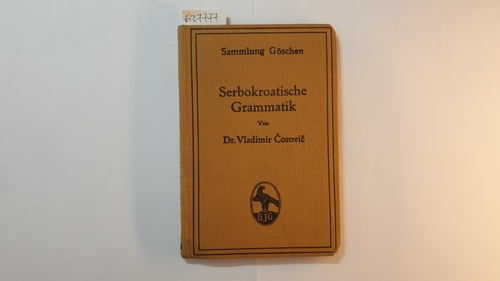 &#262;orovi&#263;, Vladimir  Serbokroatische Grammatik (Sammlung Göschen ; 638) 