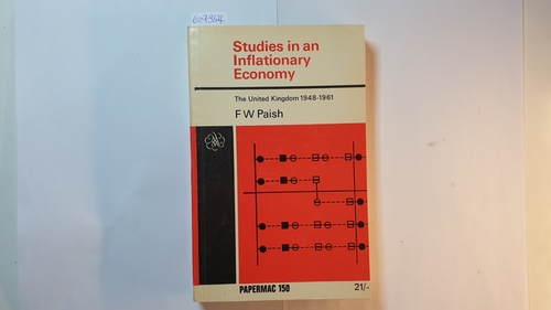 Paish, F. W.  Studies in an Inflationary Economy: The United Kingdom 1948-1961 