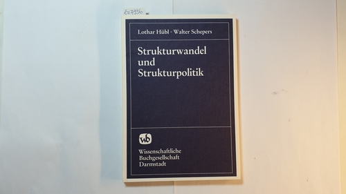 Lothar Hübl ; Walter Schepers  Strukturwandel und Strukturpolitik 