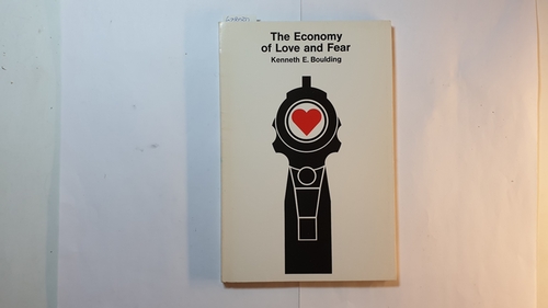 Boulding, Kenneth Ewart  Economy of Love and Fear 
