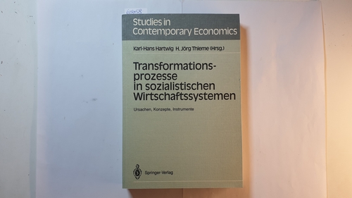 Karl-Hans Hartwig ; H. Jörg Thieme (Hrsg.)  Transformationsprozesse in sozialistischen Wirtschaftssystemen : Ursachen, Konzepte, Instrumente 