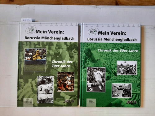 Merk, Ulrich- ; Schulin, André ; Grossmann, Maik  Mein Verein: Borussia Mönchengladbach - Chronik der 60er Jahre + Chronik der 70er Jahre (2 BÜCHER) 