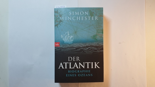 Winchester, Simon  Der Atlantik : Biographie eines Ozeans 