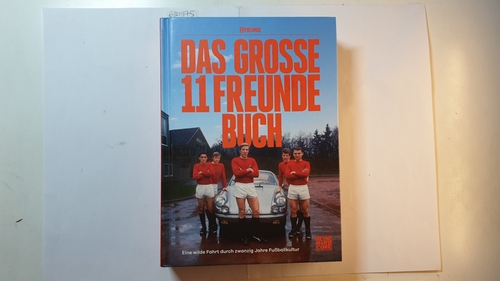 Philipp Köster ; Tim Jürgens  Das grosse 11 Freunde Buch 