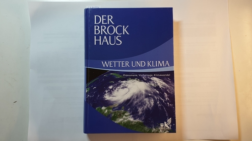 Kilian, Ulrich [Hrsg.]  Der Brockhaus, Wetter und Klima : Phänomene, Vorhersage, Klimawandel 