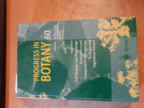 Karl Esser ; J.W. Kadereiz, u.a.  Progress in Botany / Fortschritte der Botanik. Struktur - Physiologie - Genetik - Systematik - Geobotanik. 60. Band. 