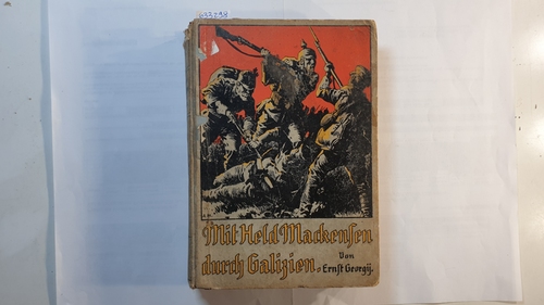 Georgy, Ernst  Mit Held Mackensen durch Galizien : Erzählung aus den Kriegsjahren 1914/15 